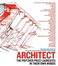 Architect (New edition) : The Pritzker Prize Laureates in Their Own Words