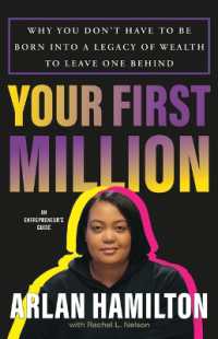 Your First Million : Why You Don't Have to Be Born into a Legacy of Wealth to Leave One Behind