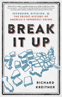 Break It Up : Secession, Division, and the Secret History of America's Imperfect Union