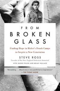 From Broken Glass : Finding Hope in Hitler's Death Camps to Inspire a New Generation