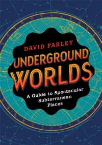 Underground Worlds : A Guide to Spectacular Subterranean Places