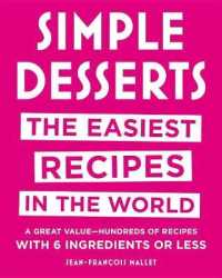 Simple Desserts : The Easiest Recipes in the World