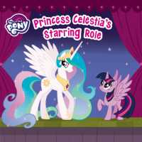 My Little Pony Princess Celestia's Starring Role (My Little Pony)