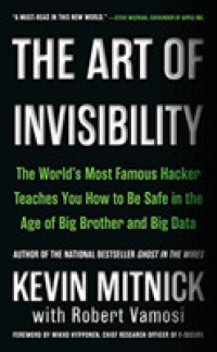Art of Invisibility : The World's Most Famous Hacker Teaches You How to Be Safe in the Age of Big Brot -- Paperback (English Language Edition)