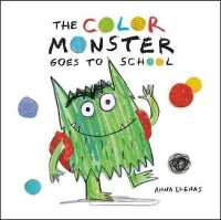 The Color Monster Goes to School (The Color Monster)