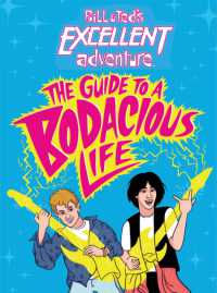 Bill & Ted's Excellent Adventure(Tm): the Guide to a Bodacious Life -- Hardback