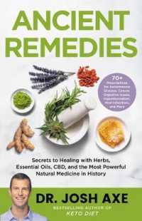 Ancient Remedies : Secrets to Healing with Herbs, Essential Oils, CBD, and the Most Powerful Natural Medicine in History （1 LRG）