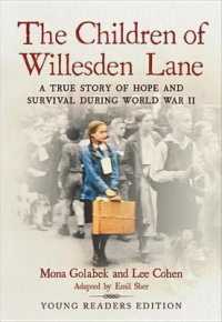 The Children of Willesden Lane : A True Story of Hope and Survival during World War II （Young Reader）