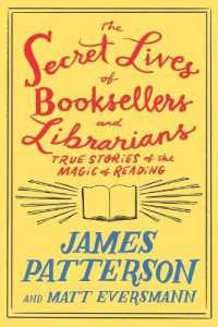 書店員・図書館員の隠れた生態<br>The Secret Lives of Booksellers and Librarians : Their Stories Are Better than the Bestsellers