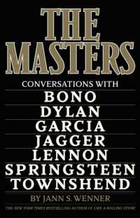 The Masters : Conversations with Dylan, Lennon, Jagger, Townshend, Garcia, Bono, and Springsteen