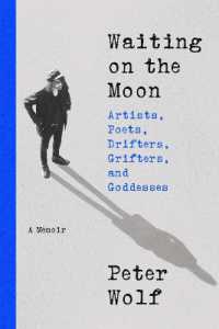 Waiting on the Moon : Artists, Poets, Drifters, Grifters, and Goddesses