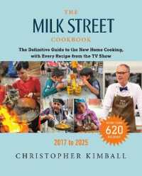 The Milk Street Cookbook : The Definitive Guide to the New Home Cooking, with Every Recipe from the TV Show, 2017-2025
