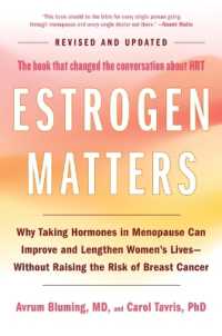 Estrogen Matters : Why Taking Hormones in Menopause Can Improve and Lengthen Women's Lives -- without Raising the Risk of Breast Cancer （Revised）