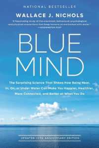 Blue Mind : The Surprising Science That Shows How Being Near, In, On, or under Water Can Make You Happier, Healthier, More Connected, and Better at What You Do （Revised）