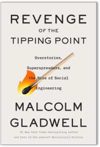 Revenge of the Tipping Point : Overstories， Superspreaders， and the Rise of Social Engineering