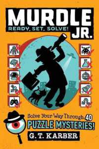 Murdle Jr.: Ready, Set, Solve! : Solve Your Way through 40 Puzzle Mysteries! (Murdle Jr. Puzzles)