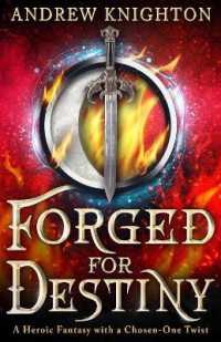 Forged for Destiny : A Heroic Fantasy with a Chosen-One Twist