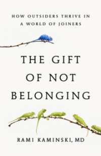 The Gift of Not Belonging : How Outsiders Thrive in a World of Joiners