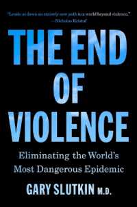 The End of Violence : Eliminating the World's Most Dangerous Epidemic （Large Print）