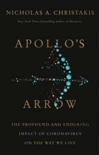 Apollo's Arrow : The Profound and Enduring Impact of Coronavirus on the Way We Live