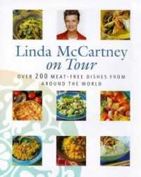 Linda Mccartney on Tour : Over 200 Meat-free Dishes from around the World