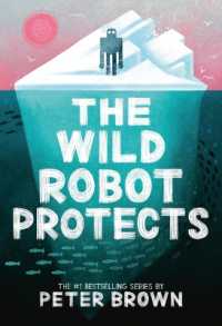 ピーター・ブラウン『守れ　野生のロボット』（原書）<br>The Wild Robot Protects : Volume 3 (Wild Robot)