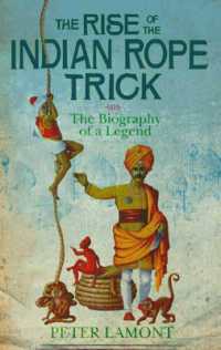 The Rise of the Indian Rope Trick : The Biography of a Legend