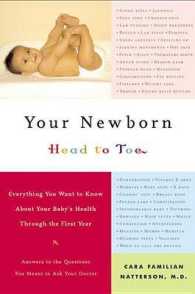 Your Newborn, Head to Toe : Everything You Want to Know about Your New Baby's Health through the First Year （1ST）