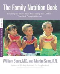 The Family Nutrition Book : Everything You Need to Know about Feeding Your Children-- from Birth through Adolescence