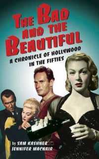 The Bad and the Beautiful : Portraits of Hollywood in the Fifties