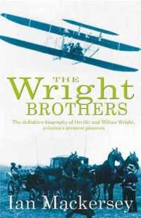 The Wright Brothers : The Aviation Pioneers Who Changed the World
