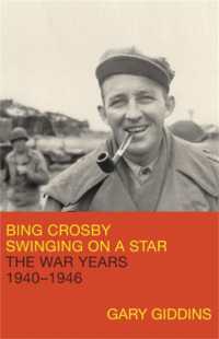 Bing Crosby: Swinging on a Star : The War Years, 1940-1946