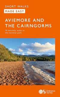Aviemore and the Cairngorms : 10 Leisurely Walks (Os Short Walks Made Easy)