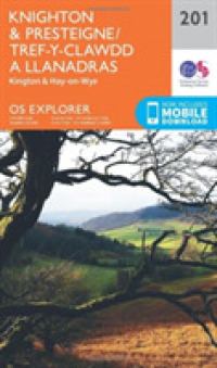 Knighton and Presteigne Tref-y-Clawdd a Dyffryn Elan (Os Explorer Map) （September 2015）