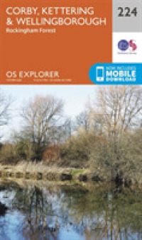 Corby, Kettering and Wellingborough (Os Explorer Map) （September 2015）