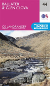 Ballater, Glen Clova (Os Landranger Map) （February 2016）