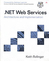 .Net Web Services : Architecture and Implementation (Microsoft Windows Development Series)