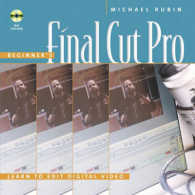Beginner's Final Cut Pro : Learn to Edit Digital Video （PAP/DVD）