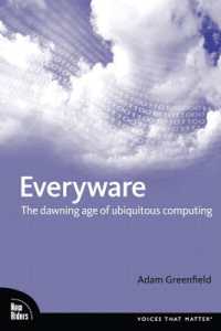 Everyware : The Dawning Age of Ubiquitous Computing （1ST）