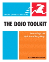 Dojo Toolkit : Visual Quickstart Guide (Visual Quickstart Guides)
