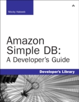 A Developer's Guide to Amazon SimpleDB (Developer's Library) （1ST）