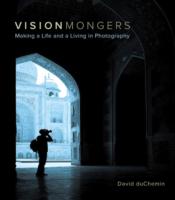 VisionMongers : Making a Life and a Living in Photography （1ST）