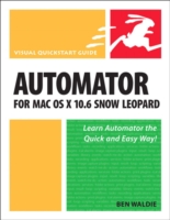 Automator for MAC OS X 10.6 Snow Leopard (Visual Quickstart Guides)