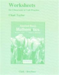 Applied Basic Mathematics : Worksheets for Classroom or Lab Practice （2 CSM WKP）