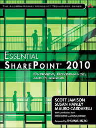 Essential SharePoint 2010 : Overview, Governance, and Planning (Addison-wesley Microsoft Technology Series)