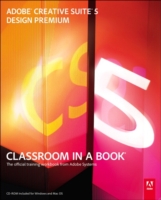 Adobe Creative Suite 5 Design Premium Classroom in a Book : The Official Training Workbook from Adobe Systems (Classroom in a Book) （1 MAC WIN）