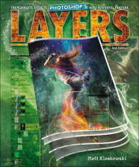 Layers : The Complete Guide to Photoshop's Most Powerful Feature （2ND）
