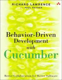 Behavior-Driven Development with Cucumber : Better Collaboration for Better Software