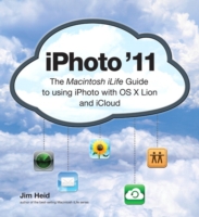 Iphoto '11 : The Macintosh ilife Guide to Using iPhoto with OS X Lion and iCloud