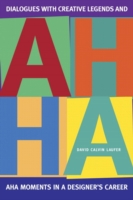 Dialogues with Creative Legends : Aha Moments in a Designer's Career